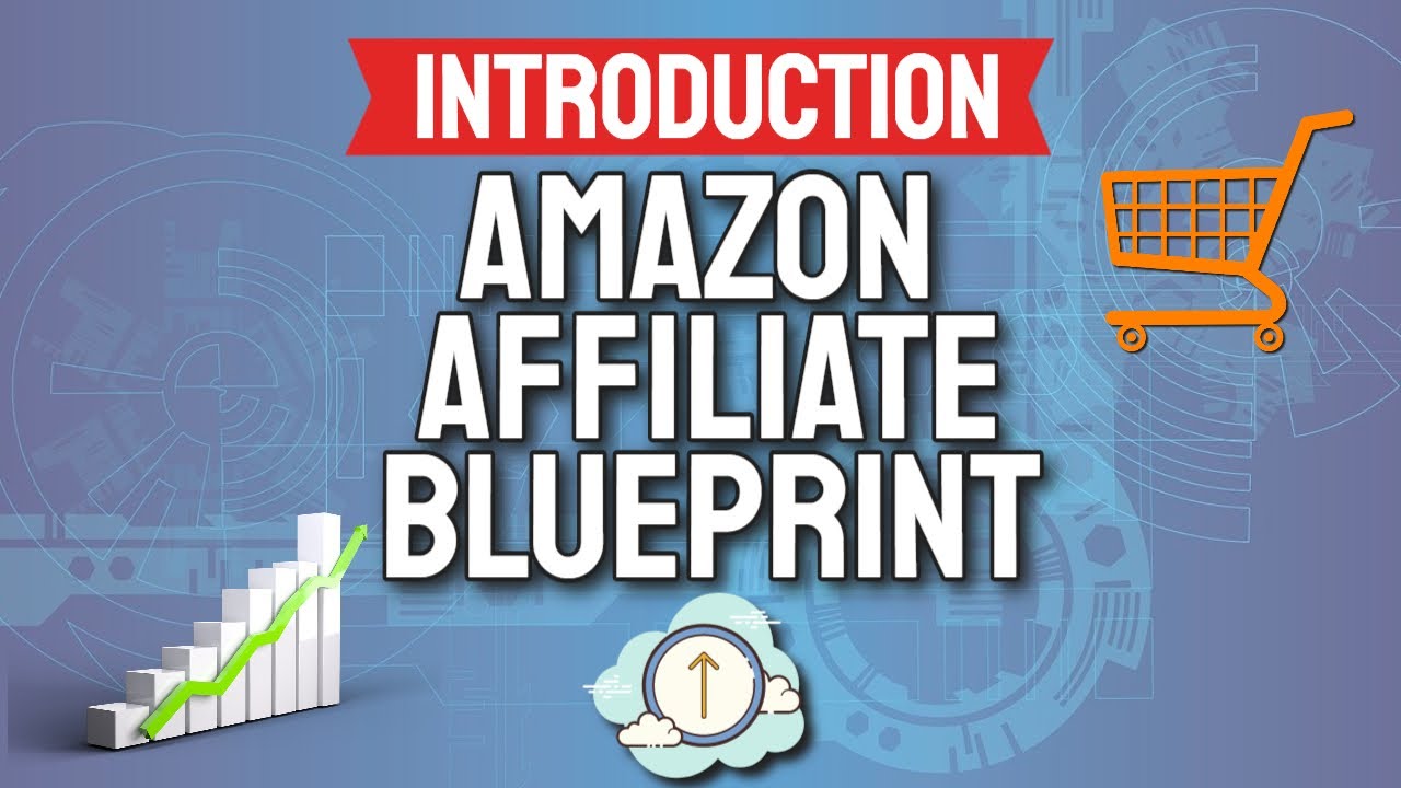 Introduction to the Amazon Affiliate Blueprint YouTube