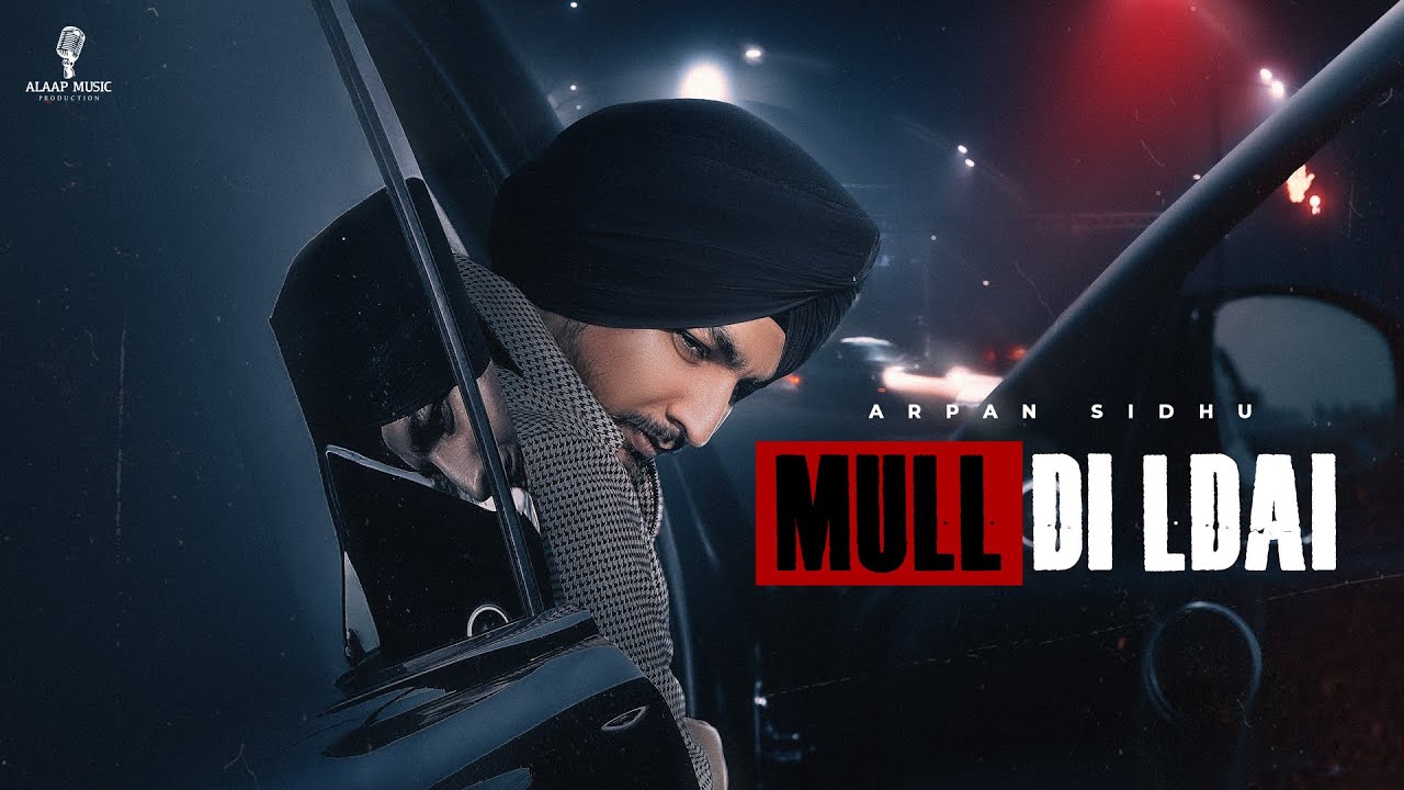 MULL DI LADAI | ARPAN SIDHU | SATTI CHHAJLA | WYK HERE | NEW PUNJABI SONG 2026 LATEST THIS WEEK