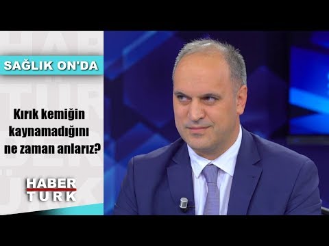 Sağlık ON&rsquo;da - 8 Ekim 2019 (Kırık kemiğin kaynamadığını ne zaman anlarız?)