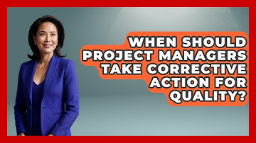 When Should Project Managers Take Corrective Action For Quality? | The Project Manager Toolkit News