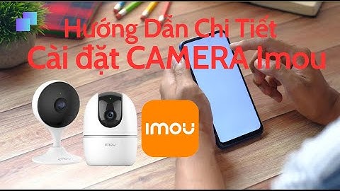 Hướng dẫn chi tiết nhất 2023 : Cài đặt CAMERA imou trên điện thoại thành công 100%. Imou C22EP