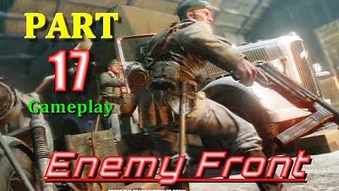 Enemy Front Walkthrough Gameplay Part 17 PS3 lets play playthrough   Live Commentary