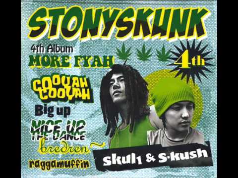 StonySkunk (+) More+Fyah