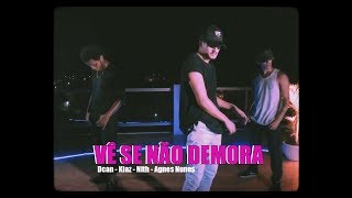 Dcan Kiaz Nith Agnes Nunes - Ve Se Não Demora | COREOGRAFIA | @walberbrayner