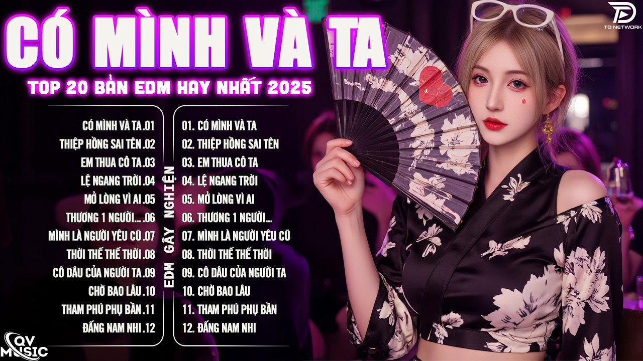 Có Mình Và Ta Remix ♫ BXH Nhạc Trẻ Remix Hay Chưa Từng Có - Top 15 Bản EDM Hot Trend TRIỆU VIEW