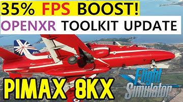 MSFS Open XR Toolkit UPDATE! PIMAX 8KX FPS BOOST | CULLING FIX