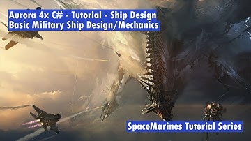 Aurora 4x C# - Tutorial - Ship Design (2) -  Basic Military Ship Design/Mechanics
