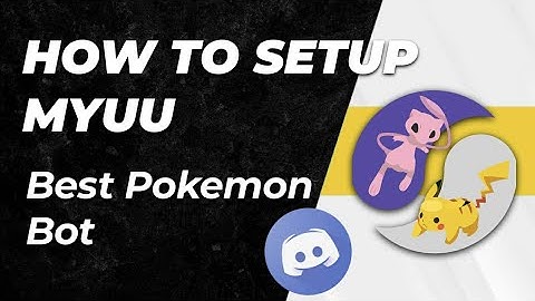 How to setup Myuu bot discord very easily on your smartphone Android/iOS | Pokemon & Fun