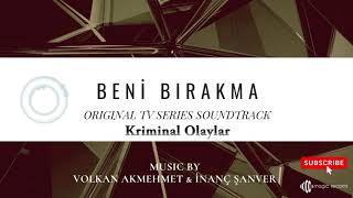 Beni Bırakma - Kriminal Olaylar (Original TV Series Soundtrack) Resimi