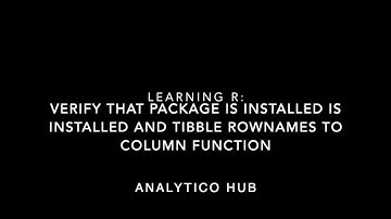 Learning R: 16 Verify package is installed in R Rstudio and rownames to column function