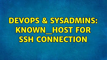 DevOps & SysAdmins: known_host for SSH connection (2 Solutions!!)