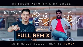ريميكس حبيب قلبي المحترم Habebo Qalbi Remix Mahmoud AlTurky DJ Eddie محمود التركي