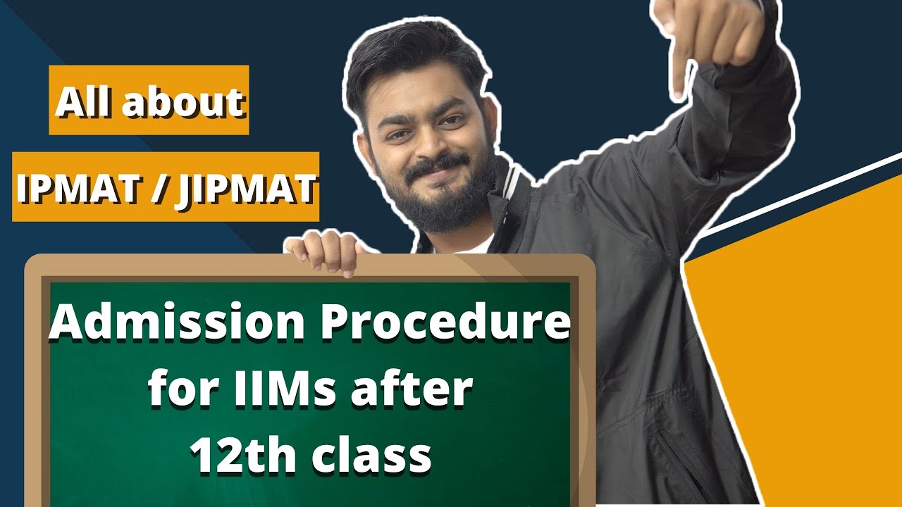 How you can join IIMs directly after 12th class All about IPMAT