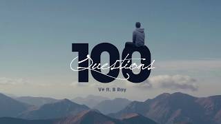 [Official Audio] 100 questions - V# ft. B Ray