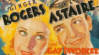 The Gay Divorcee 1934 Musical Film | Fred Astaire, Ginger Rogers, Alice Brady, Erik Rhodes | Review