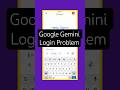 Google Gemini Login Problem Fix ✅ | Gemini AI App Not Working Solution 2025