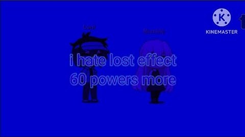 I hate lost effect 60 powers more