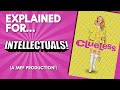 Clueless explained for intellectuals a comedic mef commentary