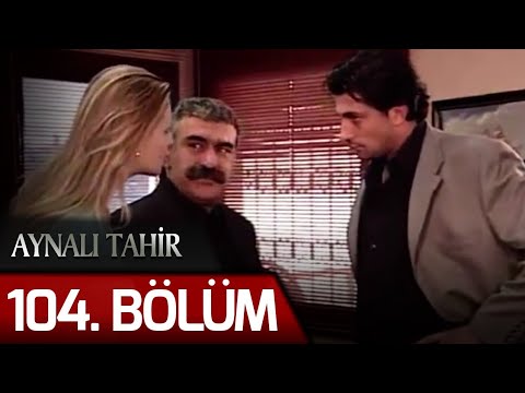 Aynalı Tahir 104. Bölüm