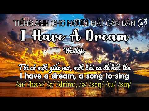 I HAVE A DREAM - English Subtitle - VietSub - Phiên âm quốc tế