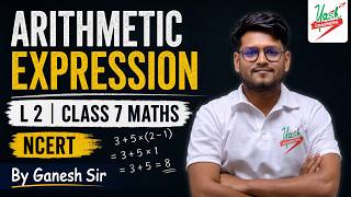 Arithmetic Expression L 2 | Class 7 Maths| NCERT | By Ganesh Sir |