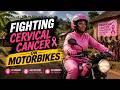Faces of Africa: Wheels of Change Against Cervical Cancer