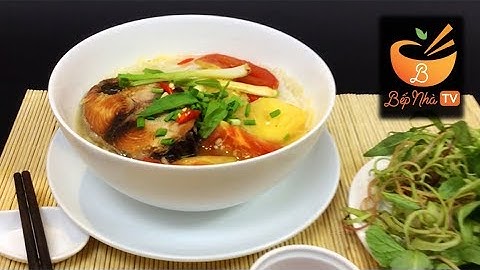 Cách làm bún cá ngừ cực ngon | Vào bếp cùng Bếp Nhà