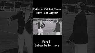 Pakistan Cricket Team First Test Captain Part 3