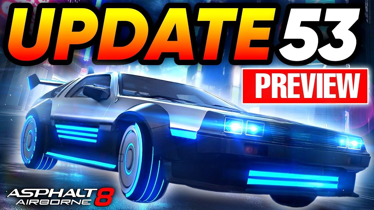 UPDATE 53 IS FINALLY HERE! Asphalt 8 New Update 53 Official Preview and First Look!