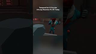 Temporal Sci-Fi Puzzler UnLoop Reaches PC VR Today