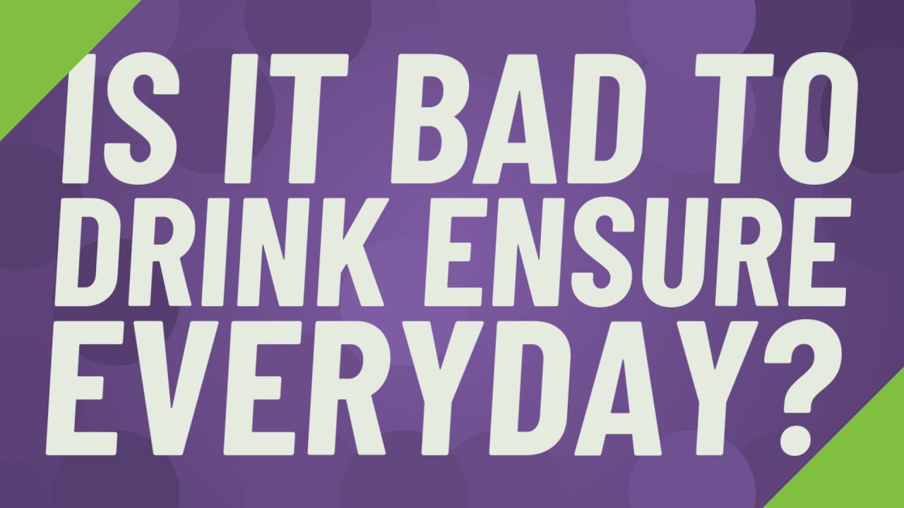 Is it bad to drink Ensure everyday? - YouTube