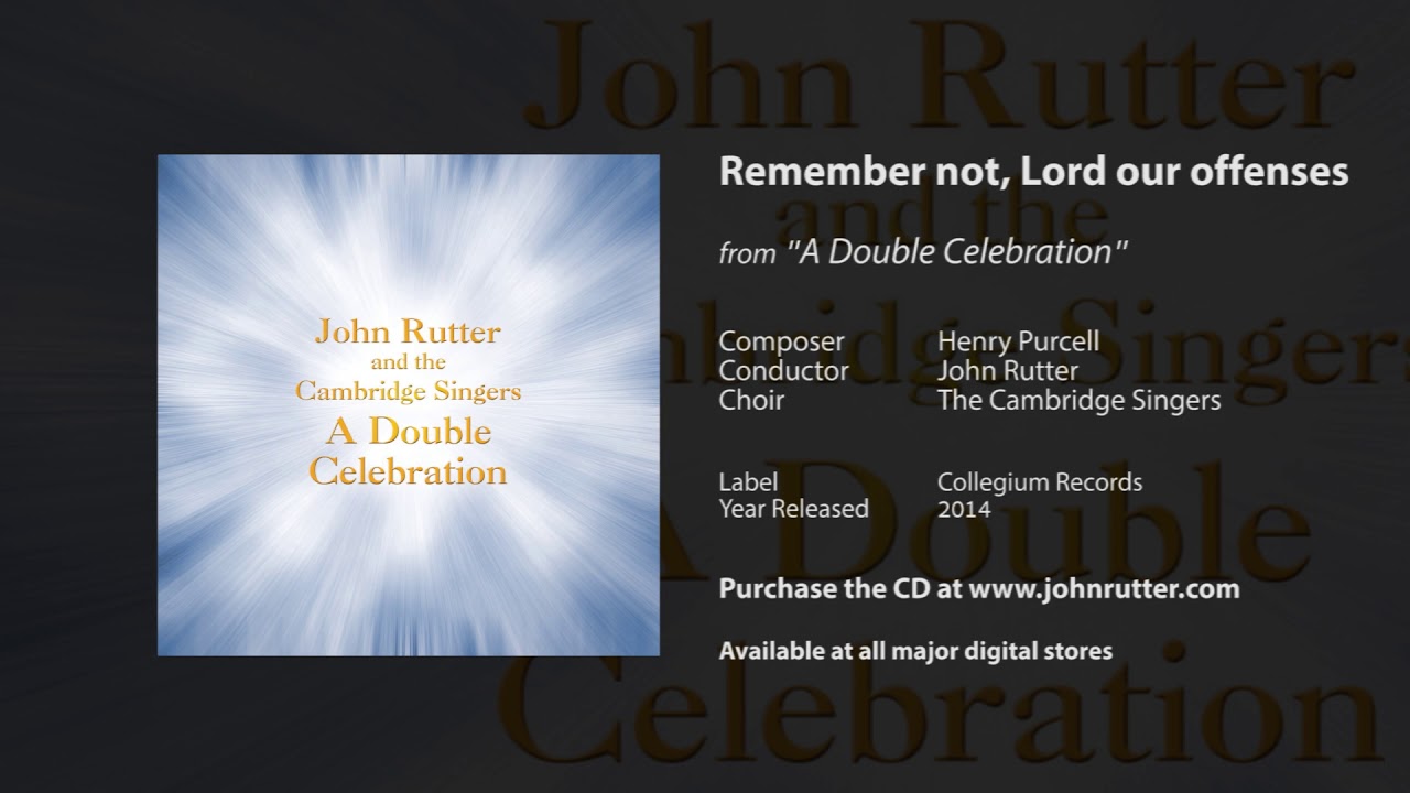 Remember not, Lord our offences - Henry Purcell, John Rutter, The Cambridge Singers