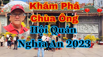 Khám Phá Tham Quan Trải Nghiệm Ngôi Chùa Cổ Gần 300 Năm Tuổi - Chùa Ông | Hội Quán Nghĩa An 2023