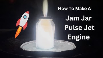 DIY Jam Jar Pulse Jet - How To Make a REAL Jet Engine