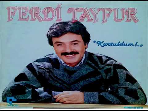 FERDİ TAYFUR-Kurtuldum