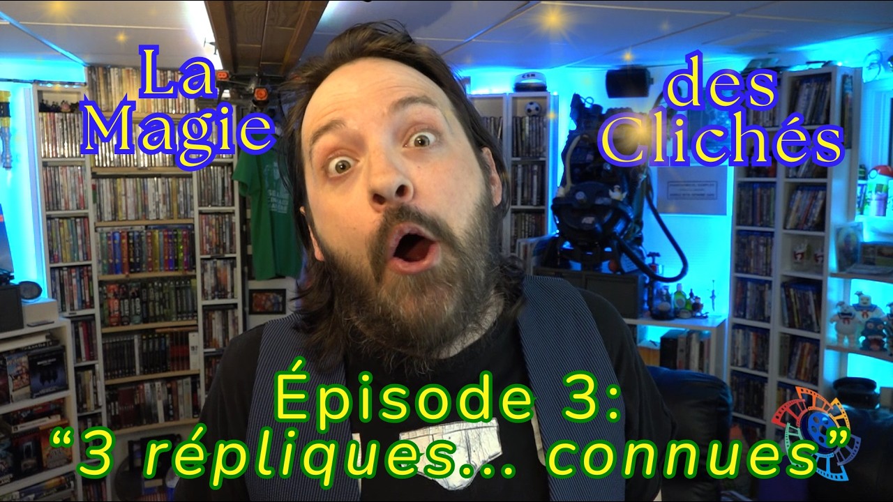 3 répliques... connues -- La magie des clichés épisode 3