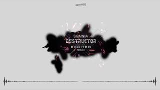 Somnia - Destructor (Exciter Remix) (Original Mix) (Official Audio)