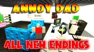 ALL NEW Endings - Annoy Dad [ROBLOX]