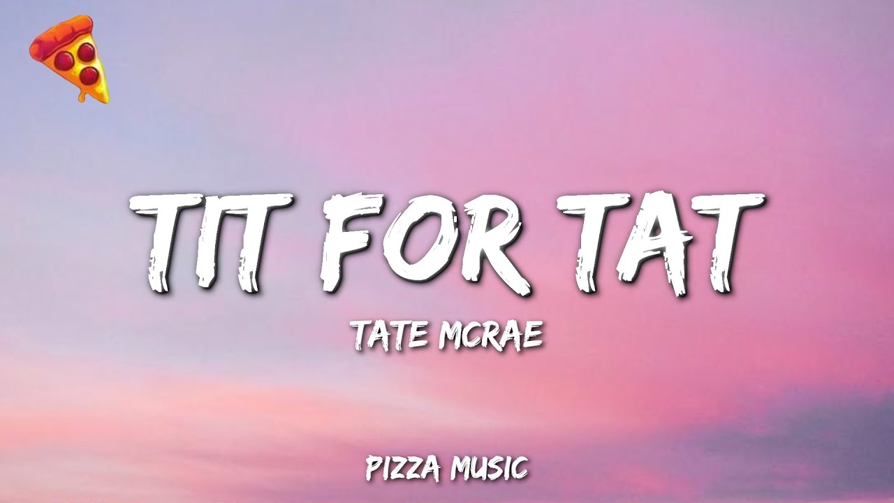TIT FOR TAT - Tate Mcrae (Lyrics)