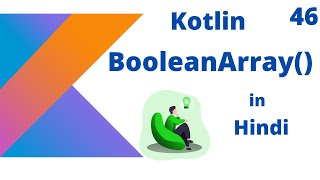Kotlin BooleanArray() method in hindi part -46