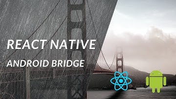 React Native Android Bridge Tutorial