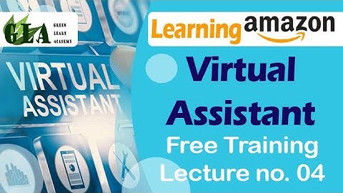 Virtual Assistant Training for Amazon | Lecture 04