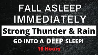 FALL ASLEEP INSTANTLY - HEAVY Thunder &amp; Rain POURING onto a BLACK SCREEN [Rain Sounds For Sleeping]