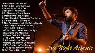 Late Night Acoustic 🌙 Indie Folk &amp; Sad Songs Playlist (Passenger, Tom Odell, James Bay)