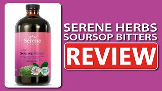 Serene Herbs Soursop Bitters. Honest Review. (NEW 2025)