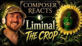 Composer Reacts to Liminal - The Crop
