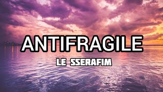 Le Sserafim - Antifragile Lyrics