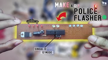 HOW TO MAKE A DIY POLICE FLASHER LIGHT | POLICE STROBE LIGHT | 12 MODE