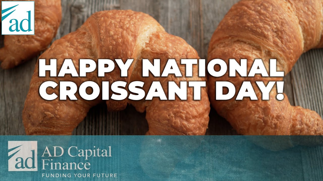 HAPPY NATIONAL CROISSANT DAY 2026 | AD Capital Finance
