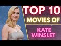 Top 10 movies of  kate winslet  american actress  sasco  katewinslet